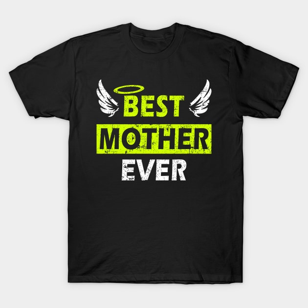 Best Mother Ever - Perfect Gift Design with Wings T-Shirt by MFK_Clothes